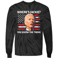 Jackie Are You Here Where's Jackie Funny Anti Joe Biden Tie-Dye Long Sleeve Shirt