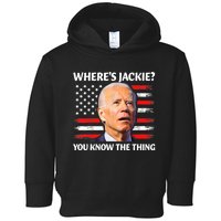 Jackie Are You Here Where's Jackie Funny Anti Joe Biden Toddler Hoodie