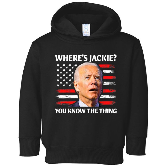 Jackie Are You Here Where's Jackie Funny Anti Joe Biden Toddler Hoodie