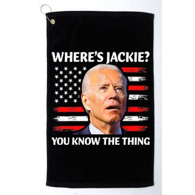 Jackie Are You Here Where's Jackie Funny Anti Joe Biden Platinum Collection Golf Towel