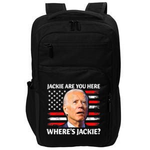 Jackie Are You Here Where's Jackie Funny Anti Joe Biden Impact Tech Backpack