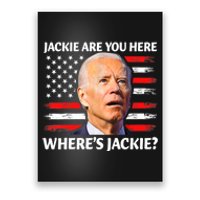 Jackie Are You Here Where's Jackie Funny Anti Joe Biden Poster