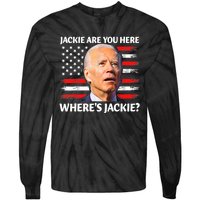 Jackie Are You Here Where's Jackie Funny Anti Joe Biden Tie-Dye Long Sleeve Shirt