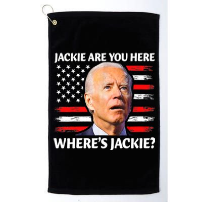 Jackie Are You Here Where's Jackie Funny Anti Joe Biden Platinum Collection Golf Towel