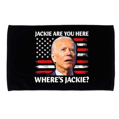 Jackie Are You Here Where's Jackie Funny Anti Joe Biden Microfiber Hand Towel