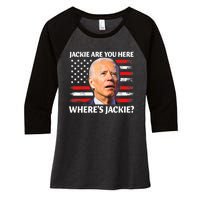 Jackie Are You Here Where's Jackie Funny Anti Joe Biden Women's Tri-Blend 3/4-Sleeve Raglan Shirt