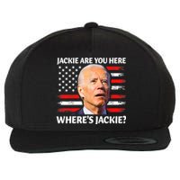 Jackie Are You Here Where's Jackie Funny Anti Joe Biden Wool Snapback Cap