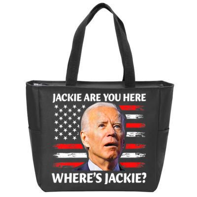 Jackie Are You Here Where's Jackie Funny Anti Joe Biden Zip Tote Bag