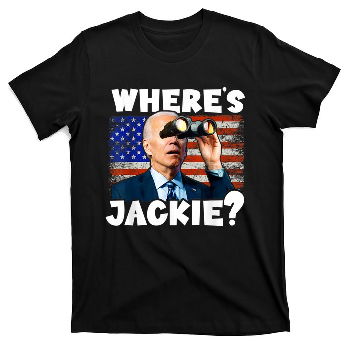 Jackie Are You Here Where's Jackie Funny Anti Joe Biden T-Shirt