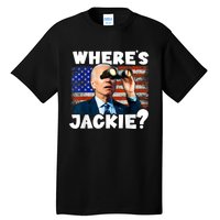 Jackie Are You Here Where's Jackie Funny Anti Joe Biden Tall T-Shirt