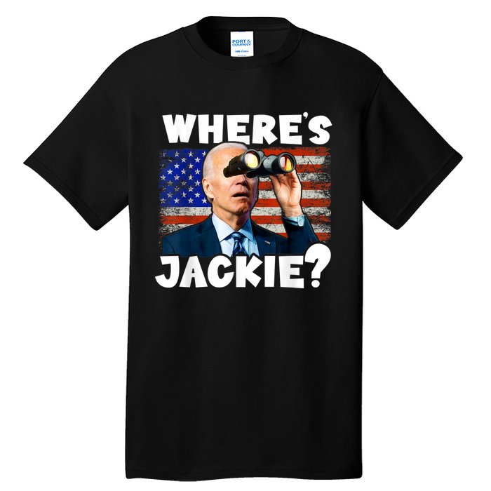 Jackie Are You Here Where's Jackie Funny Anti Joe Biden Tall T-Shirt