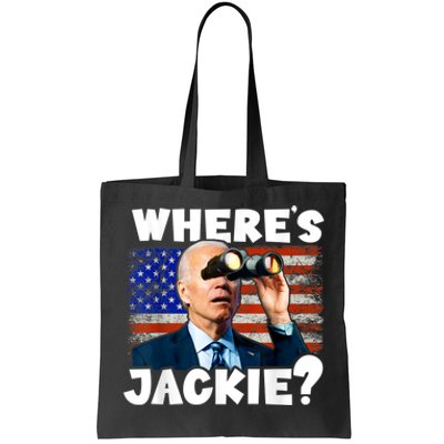 Jackie Are You Here Where's Jackie Funny Anti Joe Biden Tote Bag