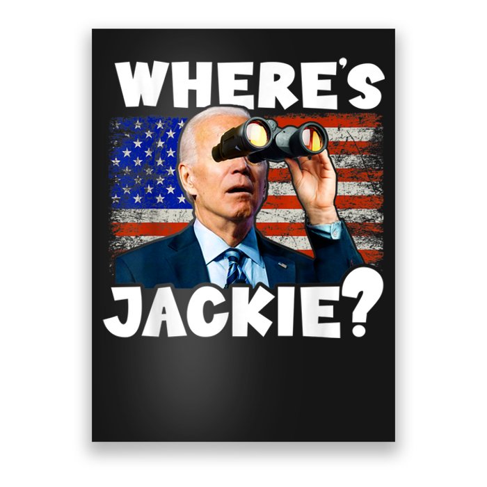 Jackie Are You Here Where's Jackie Funny Anti Joe Biden Poster