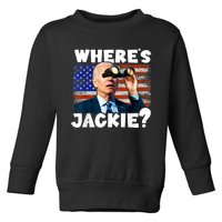 Jackie Are You Here Where's Jackie Funny Anti Joe Biden Toddler Sweatshirt