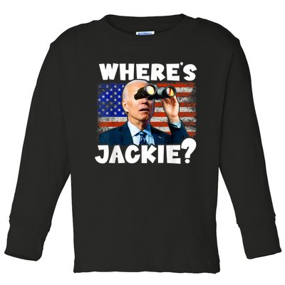 Jackie Are You Here Where's Jackie Funny Anti Joe Biden Toddler Long Sleeve Shirt