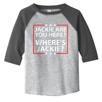 Jackie Are You Here Where's Jackie Joe Biden President Funny Toddler Fine Jersey T-Shirt