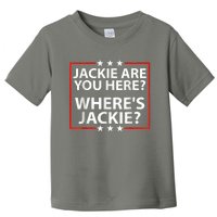 Jackie Are You Here Where's Jackie Joe Biden President Funny Toddler T-Shirt