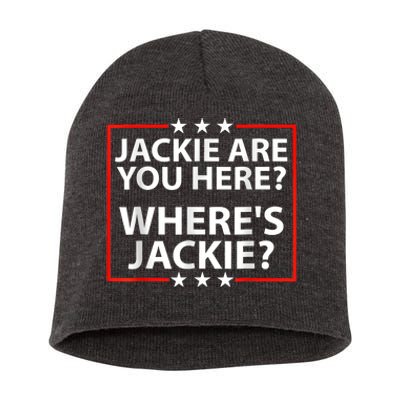 Jackie Are You Here Where's Jackie Joe Biden President Funny Short Acrylic Beanie