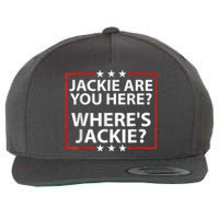 Jackie Are You Here Where's Jackie Joe Biden President Funny Wool Snapback Cap