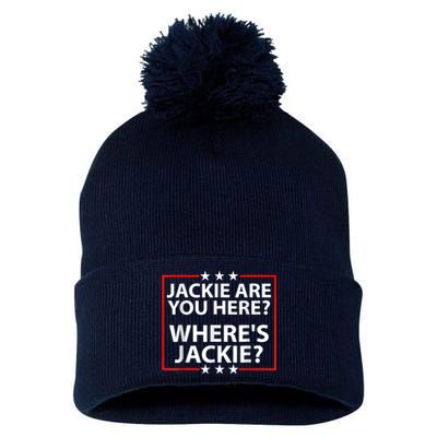 Jackie Are You Here Where's Jackie Joe Biden President Funny Pom Pom 12in Knit Beanie