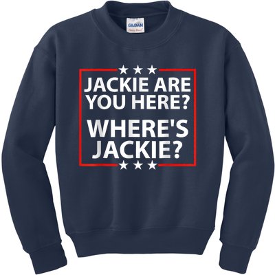 Jackie Are You Here Where's Jackie Joe Biden President Funny Kids Sweatshirt