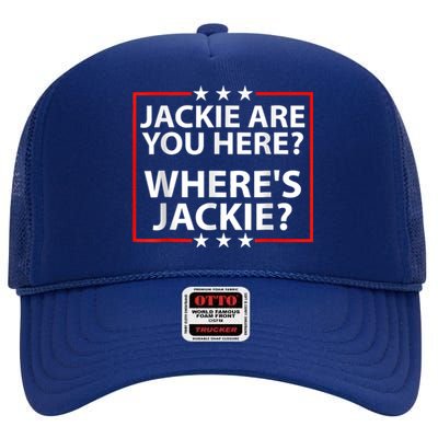 Jackie Are You Here Where's Jackie Joe Biden President Funny High Crown Mesh Back Trucker Hat