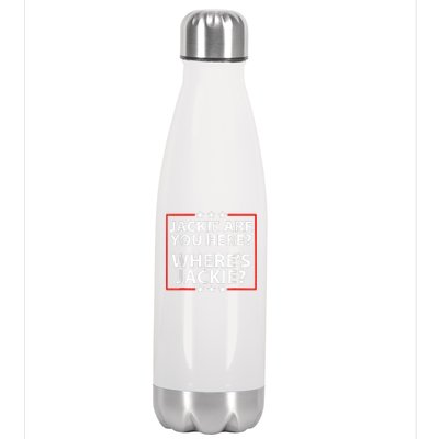 Jackie Are You Here Where's Jackie Joe Biden President Funny Stainless Steel Insulated Water Bottle