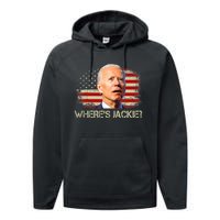 Jackie Are You Here Where's Jackie Funny Anti Joe Biden Performance Fleece Hoodie