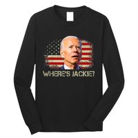 Jackie Are You Here Where's Jackie Funny Anti Joe Biden Long Sleeve Shirt