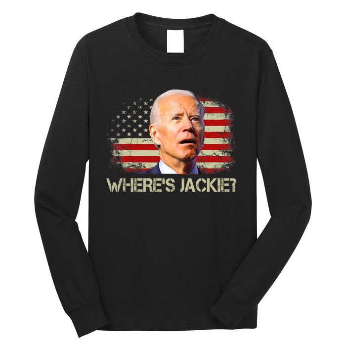 Jackie Are You Here Where's Jackie Funny Anti Joe Biden Long Sleeve Shirt