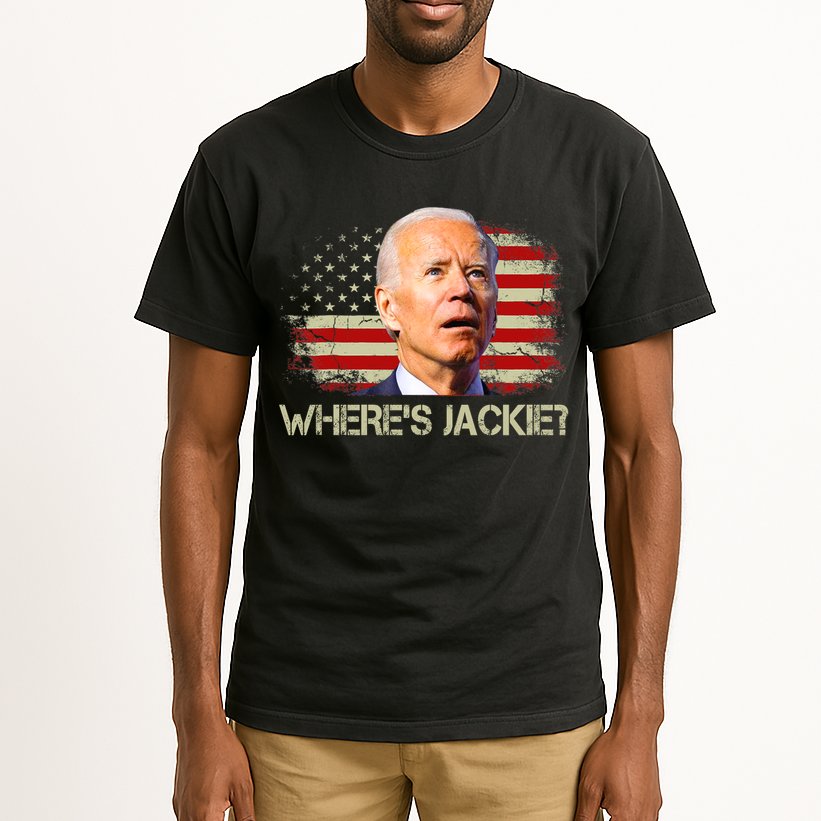 Jackie Are You Here Where's Jackie Funny Anti Joe Biden Tall T-Shirt