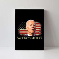 Jackie Are You Here Where's Jackie Funny Anti Joe Biden Canvas