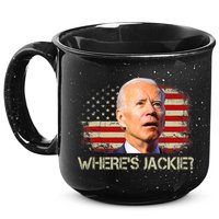 Jackie Are You Here Where's Jackie Funny Anti Joe Biden 15oz Campfire Ceramic Mug