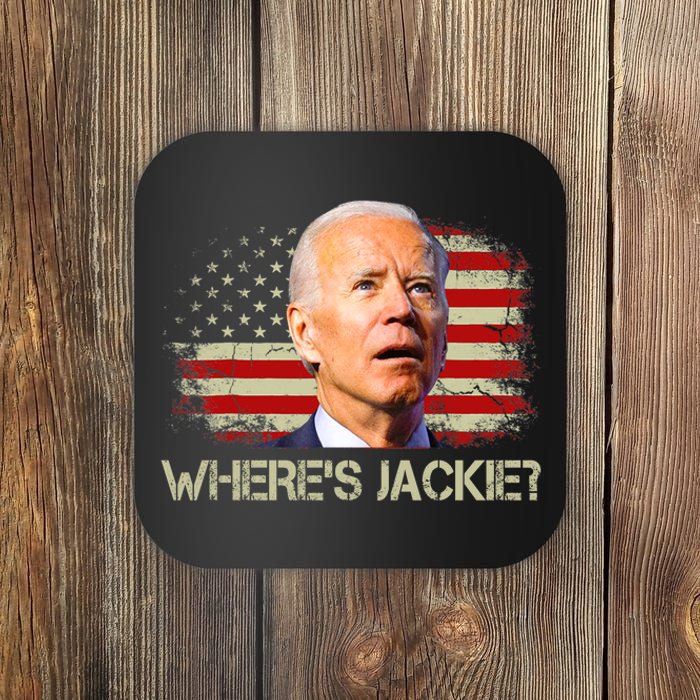 Jackie Are You Here Where's Jackie Funny Anti Joe Biden Coaster