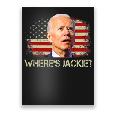 Jackie Are You Here Where's Jackie Funny Anti Joe Biden Poster