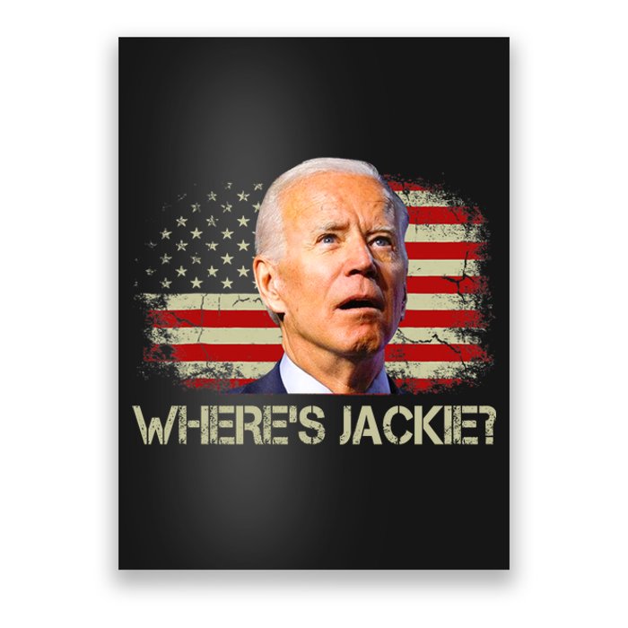 Jackie Are You Here Where's Jackie Funny Anti Joe Biden Poster