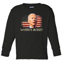 Jackie Are You Here Where's Jackie Funny Anti Joe Biden Toddler Long Sleeve Shirt