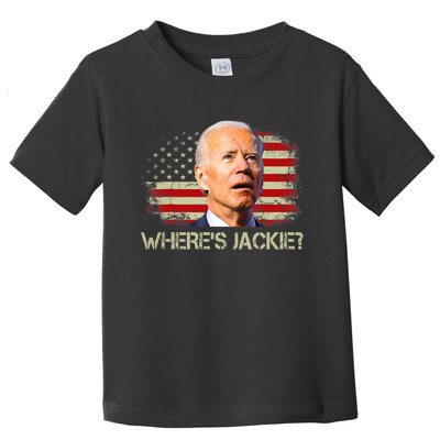 Jackie Are You Here Where's Jackie Funny Anti Joe Biden Toddler T-Shirt