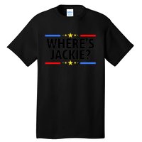 Jackie Are You Here Where's Jackie Funny Anti Joe Biden Tall T-Shirt