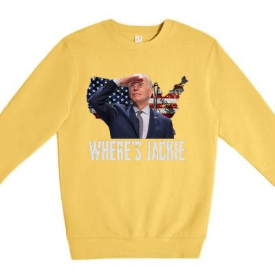 Jackie Are You Here Where's Jackie Funny Anti Joe Biden Premium Crewneck Sweatshirt