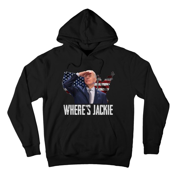 Jackie Are You Here Where's Jackie Funny Anti Joe Biden Hoodie