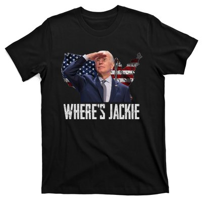 Jackie Are You Here Where's Jackie Funny Anti Joe Biden T-Shirt