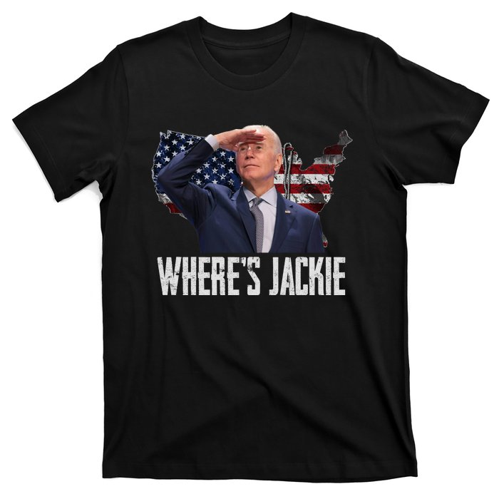 Jackie Are You Here Where's Jackie Funny Anti Joe Biden T-Shirt