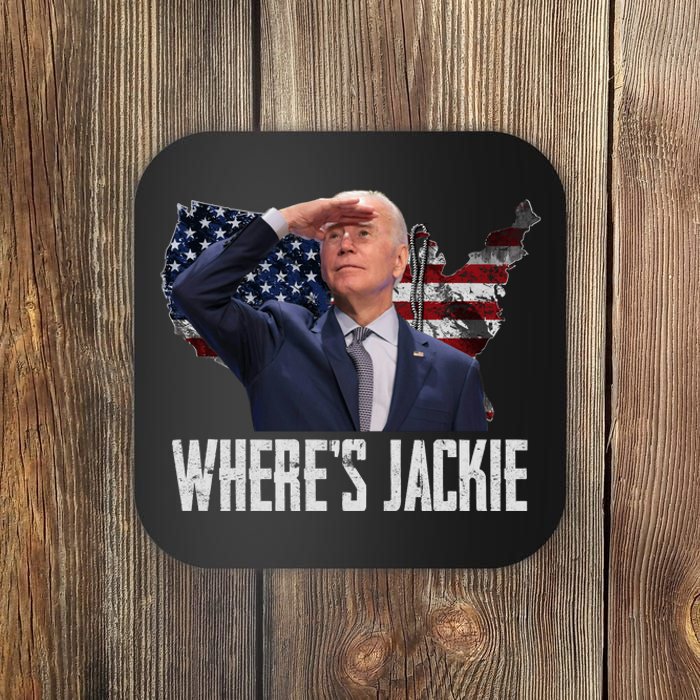 Jackie Are You Here Where's Jackie Funny Anti Joe Biden Coaster