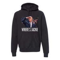 Jackie Are You Here Where's Jackie Funny Anti Joe Biden Premium Hoodie