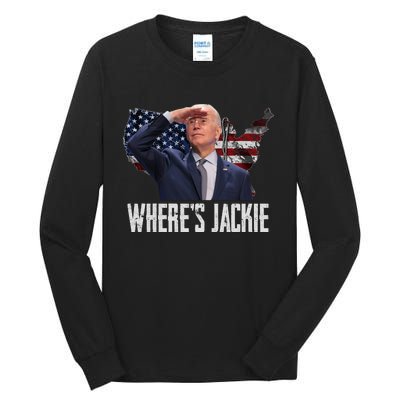 Jackie Are You Here Where's Jackie Funny Anti Joe Biden Tall Long Sleeve T-Shirt