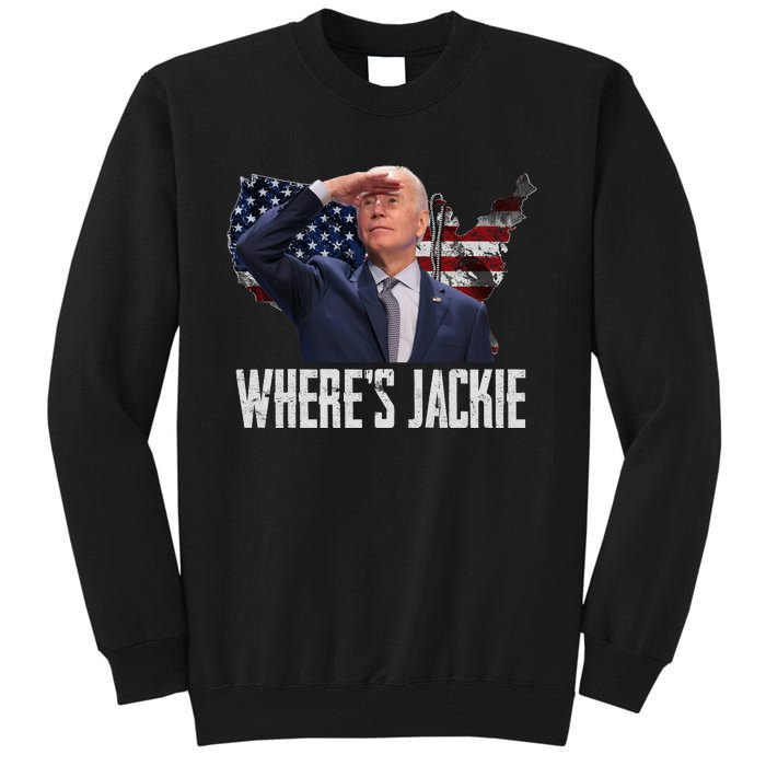 Jackie Are You Here Where's Jackie Funny Anti Joe Biden Tall Sweatshirt