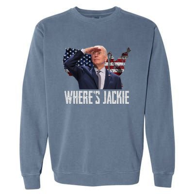 Jackie Are You Here Where's Jackie Funny Anti Joe Biden Garment-Dyed Sweatshirt