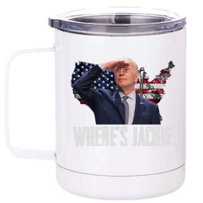 Jackie Are You Here Where's Jackie Funny Anti Joe Biden 12 oz Stainless Steel Tumbler Cup