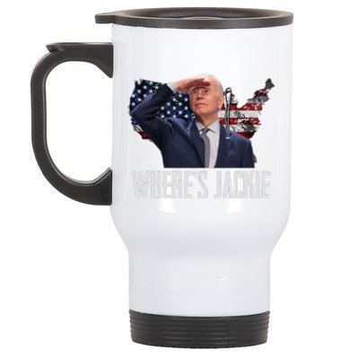 Jackie Are You Here Where's Jackie Funny Anti Joe Biden Stainless Steel Travel Mug